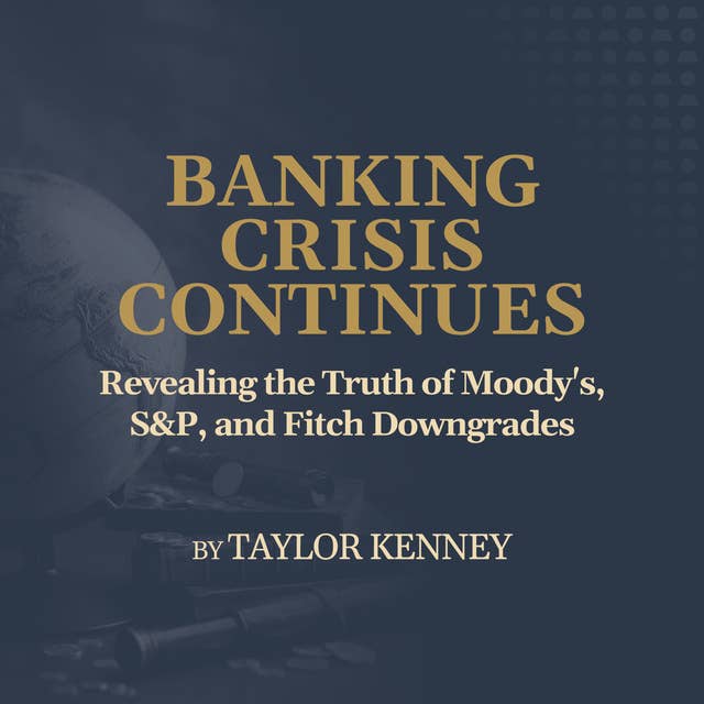 Revealing the Truth of Moody's, S&P, and Fitch Downgrades