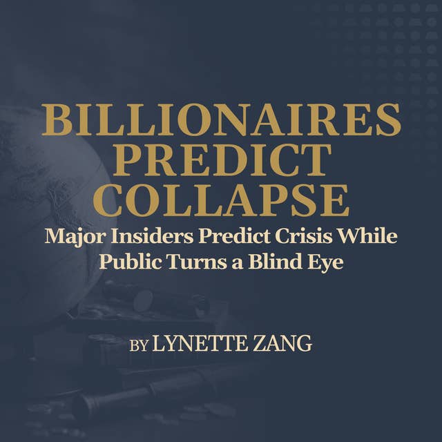 Major Insiders Predict Crisis While Public Turns a Blind Eye