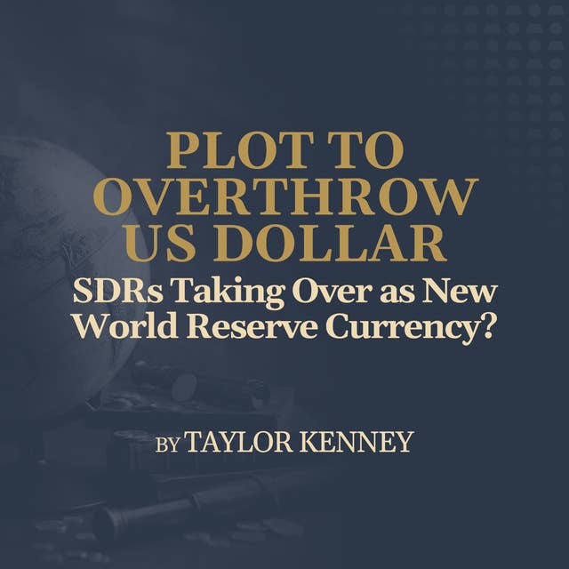 SDRs Taking Over as New World Reserve Currency?