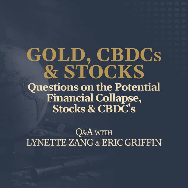 Questions on the Potential Financial Collapse, Stocks & CBDC’s