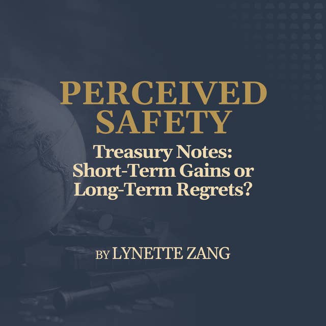 Treasury Notes: Short-Term Gains or Long-Term Regrets?