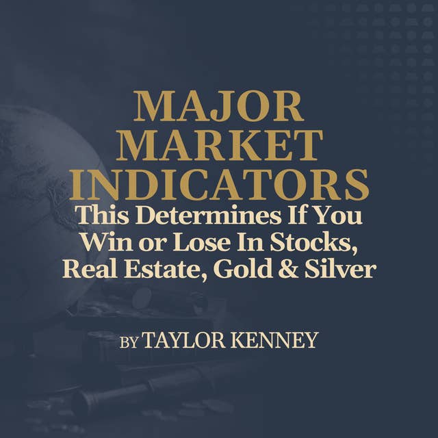 This Determines If You Win or Lose In Stocks, Real Estate, Gold & Silver