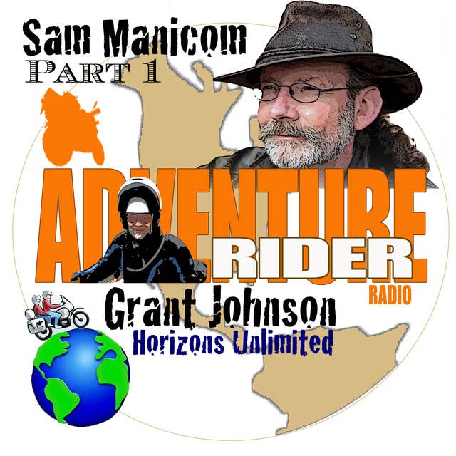 Part 1 - Sam Manicom, Traveler, Motorcyclist, Author & Grant Johnson on Bike Set-up from Horizons Unlimited