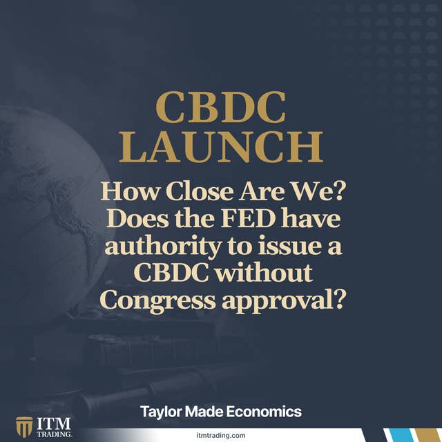How Close Are We? Does the FED have authority to issue a CBDC without Congress approval?