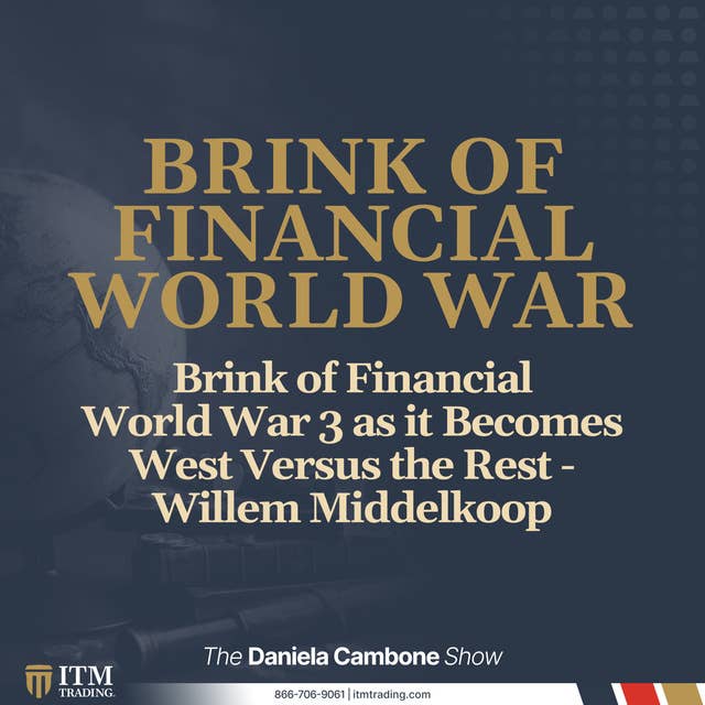 Brink of Financial World War 3 as it Becomes West Versus the Rest - Willem Middelkoop