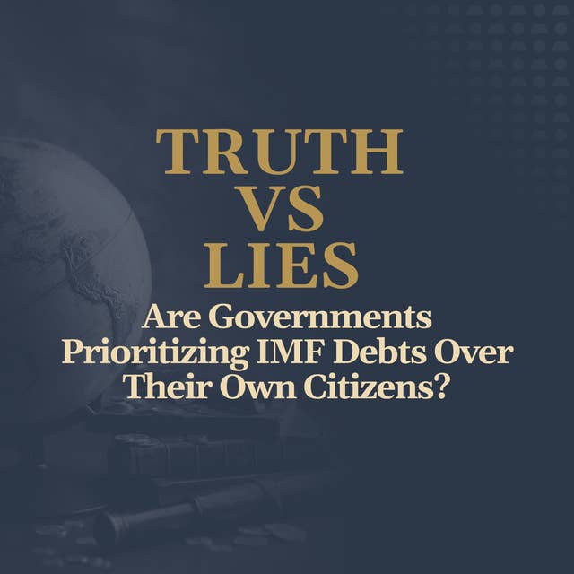 Are Governments Prioritizing IMF Debts Over Their Own Citizens?