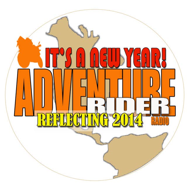 Reflecting on 2014 - Adventure Rider Radio