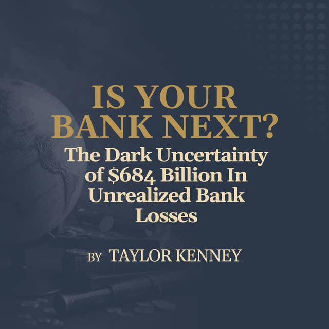The Dark Uncertainty of $684 Billion In Unrealized Bank Losses