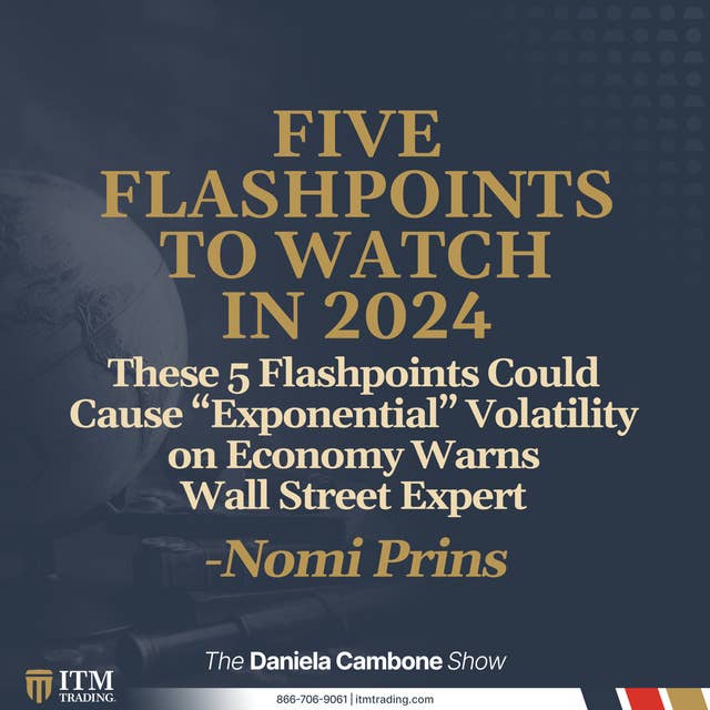 These 5 Flashpoints Could Cause “Exponential” Volatility on Economy Warns Wall Street Expert