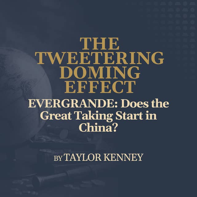 EVERGRANDE: Does the Great Taking Start in China?