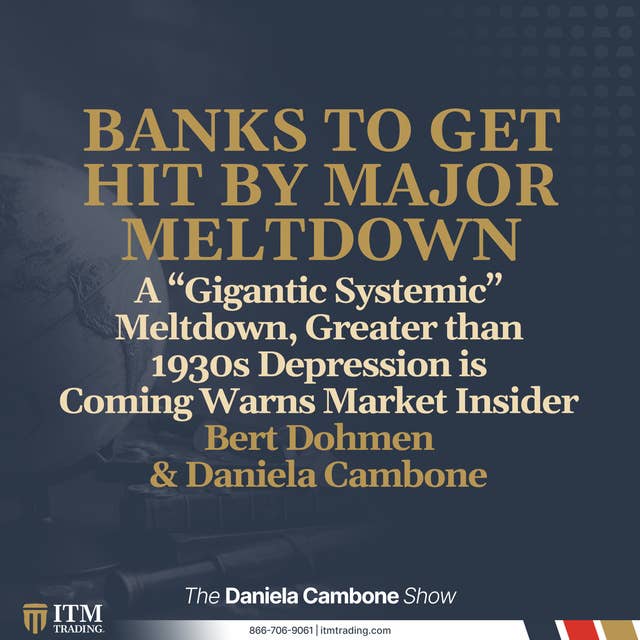 A “Gigantic Systemic” Meltdown, Greater than 1930s Depression is Coming Warns Market Insider