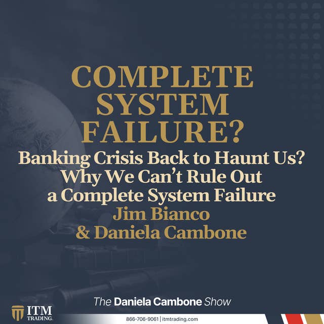 Banking Crisis Back to Haunt Us? Why We Can’t Rule Out a Complete System Failure: Jim Bianco