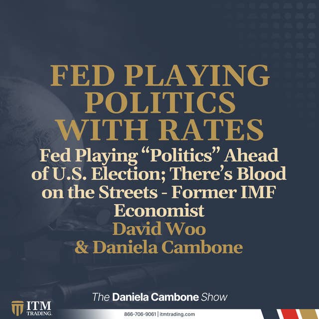 Fed Playing “Politics” Ahead of U.S. Election; There’s Blood on the Streets - Former IMF Economist