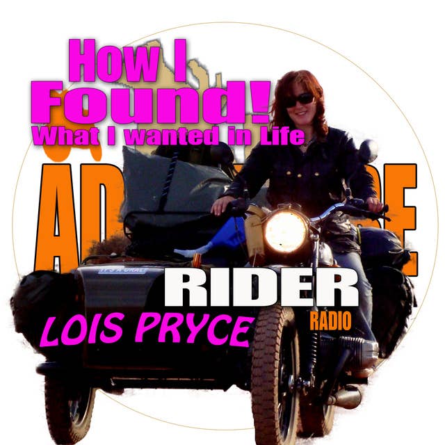 Lois Pryce | How I Found What I Wanted in Life | Motorcycle Adventure