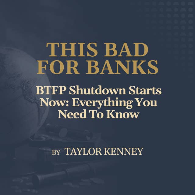 BTFP Shutdown Starts Now: Everything You Need To Know