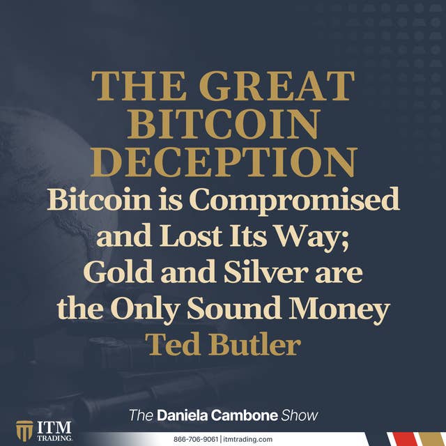 Bitcoin is Compromised and Lost Its Way; Gold and Silver are the Only Sound Money – Ted Butler