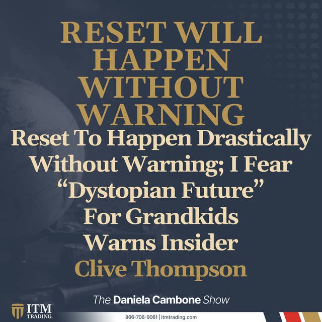 Reset To Happen Drastically Without Warning; I Fear “Dystopian Future” For Grandkids Warns Insider