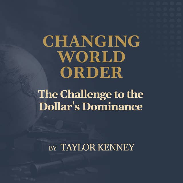 The Challenge to the Dollar's Dominance