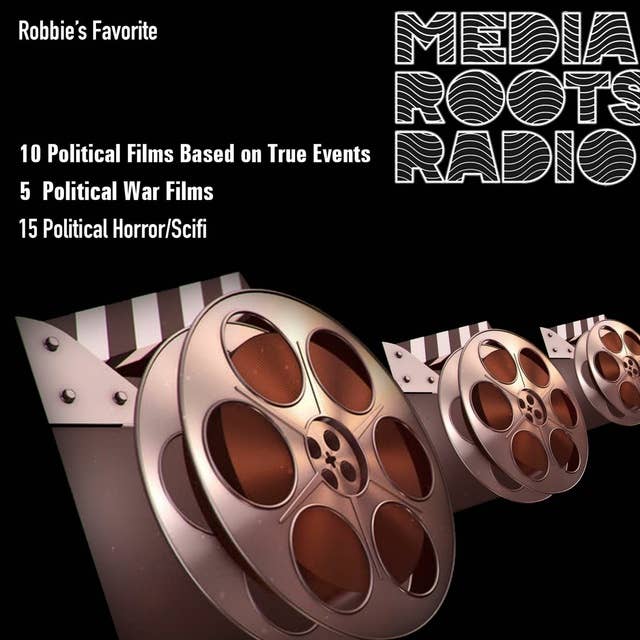 Robbie's Top Political Films Countdown Pt 2 (Unlocked)