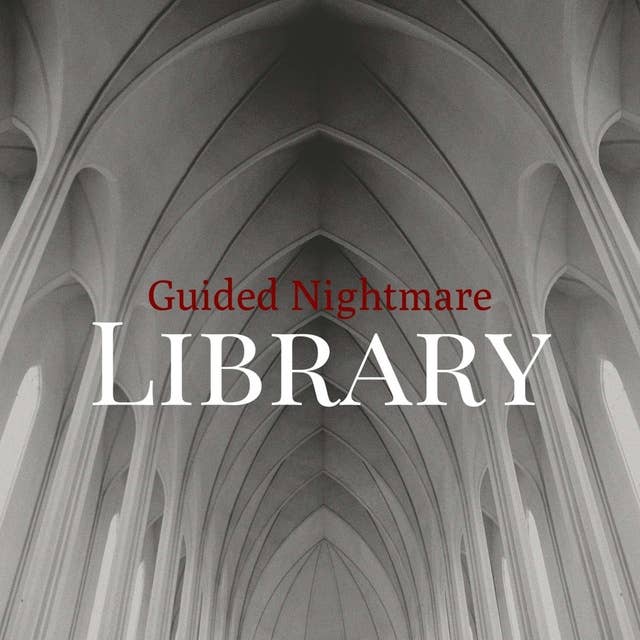 141: Guided Nightmare: Library