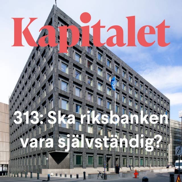 313: Ska Riksbanken vara självständig?