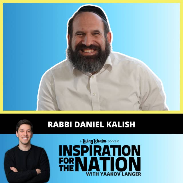 Rabbi Daniel Kalish: The Chinuch Revolution
