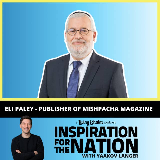 Eli Paley: Publisher of Mishpacha Magazine