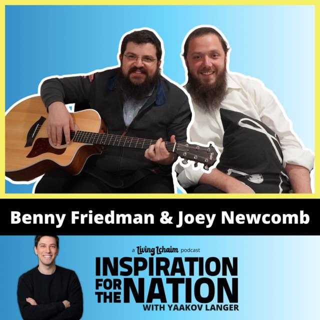 Benny Friedman & Joey Newcomb: Putting Our Soul In