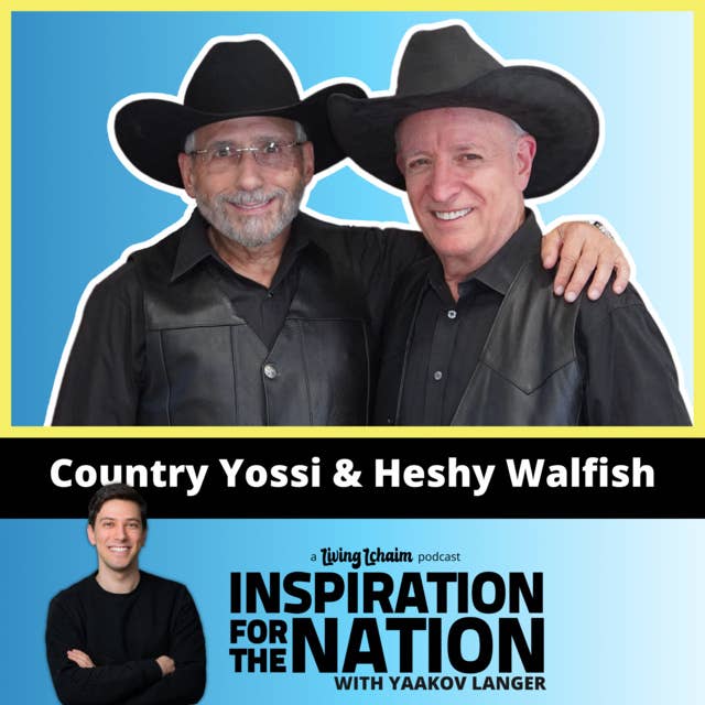Country Yossi & Heshy Walfish: The Power of Laughter & Friendship