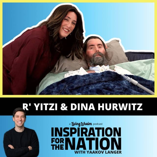 Rabbi Yitzi & Dina Hurwitz: Our 10 Year Journey with ALS