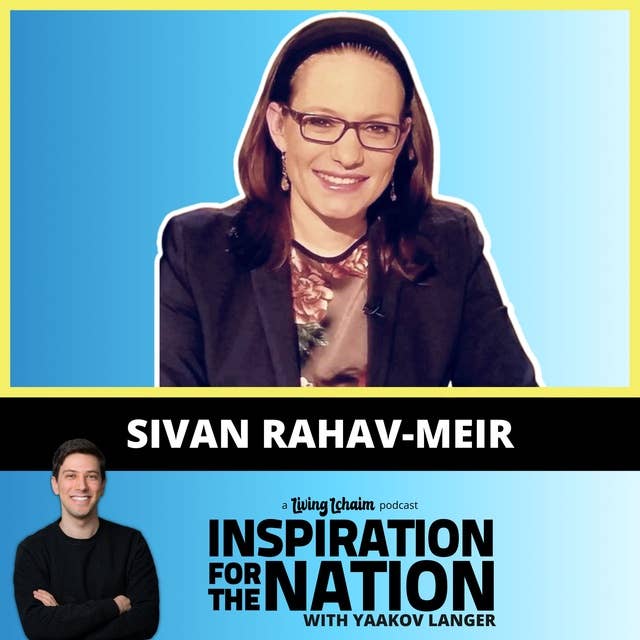 Sivan Rahav-Meir: Israel’s Top News Anchor's Journey to Orthodoxy