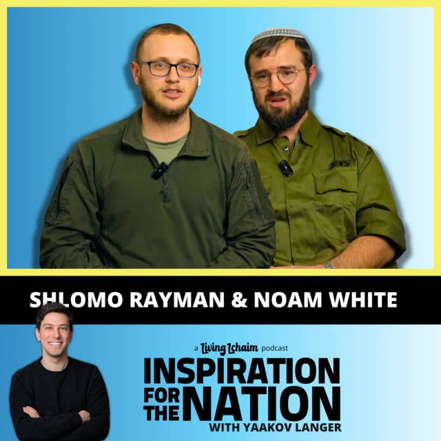 Shlomo Rayman & Noam White: Seeing Hashem's Hand in Gaza