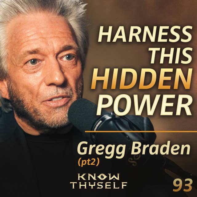 E93 - Gregg Braden PART 2: Becoming SUPERHUMAN - Unlock The Full Potential Of Your Mind & Heart