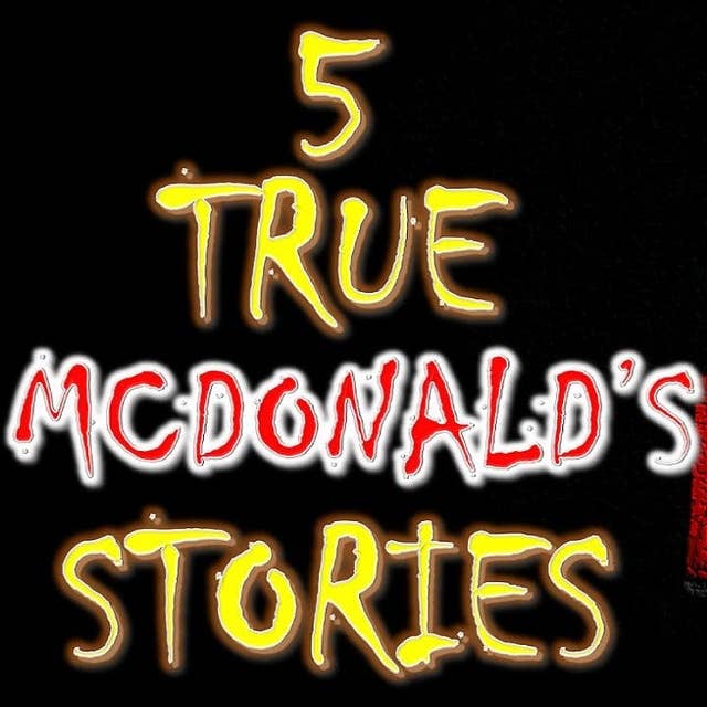 6 | 5 TRUE McDonald's Scary Stories
