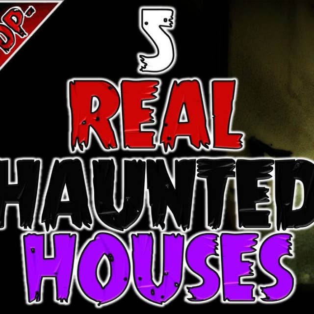 12 | 5 REAL Haunted House Horror Stories