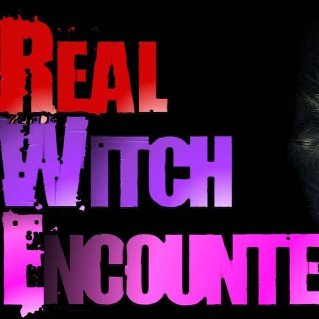 19 | 5 Real Witch Encounters