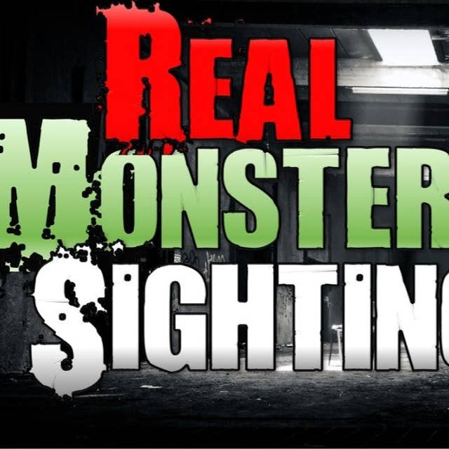 25 | 6 REAL Monster Sightings