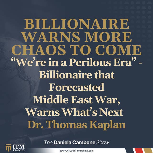 “We’re in a Perilous Era” - Billionaire that Forecasted Middle East War, Warns What’s Next