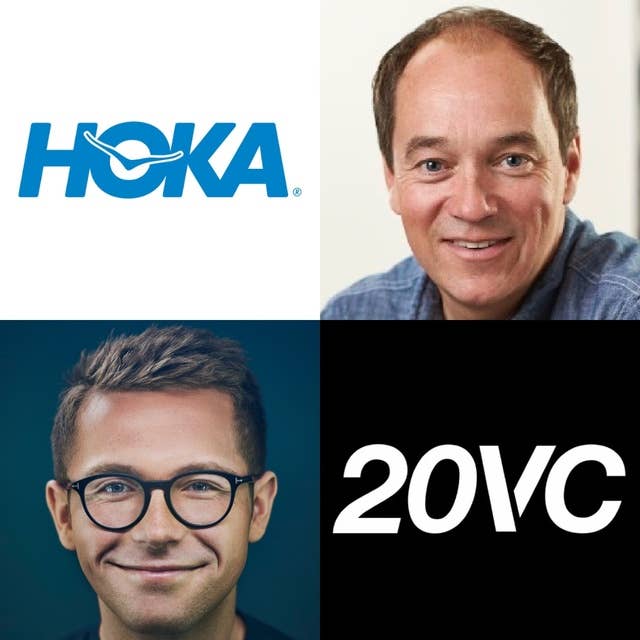 20VC: From a $1.1M Acquisition to $1.4BN in Revenues; The Meteoric Rise of Hoka Running with Deckers CEO, Dave Powers