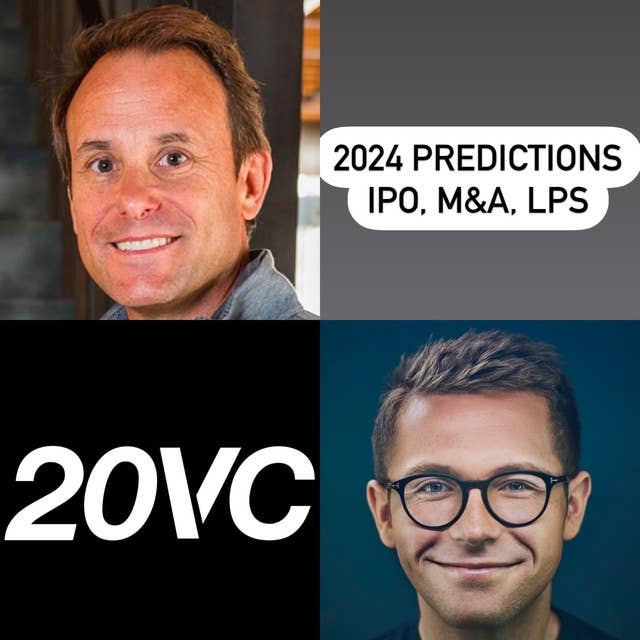 20VC: Predictions for 2024: What Happens to Early Stage VC Funding, Do a Load of Venture Funds Die, What do LPs Do in 2024, Does Figma Kill the M&A Market, Will IPOs Comeback & What Does a Trump Administration do for Startups with Jason Lemkin @ SaaStr
