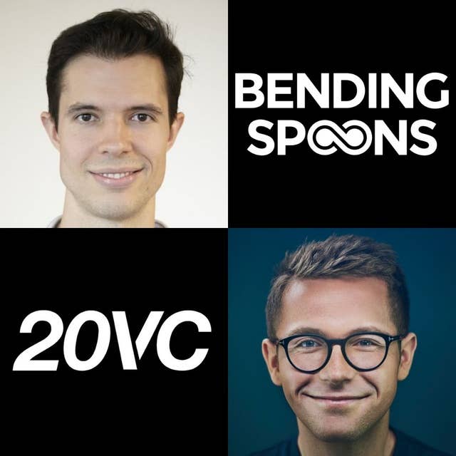 20VC: Bending Spoons: The Most Untold Success Story in Startups: Lessons Scaling to 500M Downloads, $360M in Reported 2023 Sales and a $2.55BN Valuation... Bootstrapped with Luca Ferrari, Co-Founder and CEO @ Bending Spoons