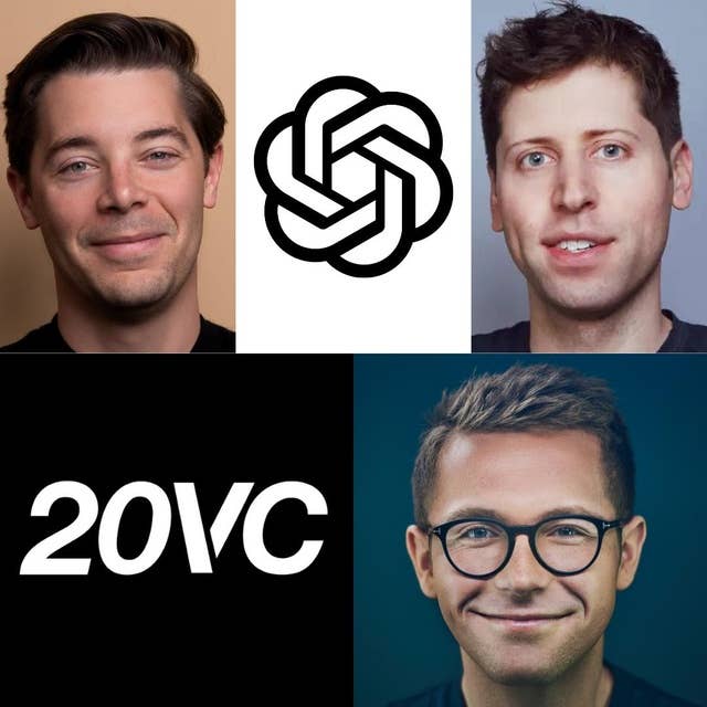 20VC: OpenAI's Sam Altman and Brad Lightcap on The Future of Foundation Models: Will They Be Commoditised | How to Solve the Problem of Compute | Open vs Closed: Which Dominates and Why | Which Companies and Verticals Will Be Steamrolled by OpenAI
