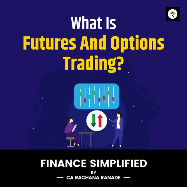 What Is Futures And Options Trading?