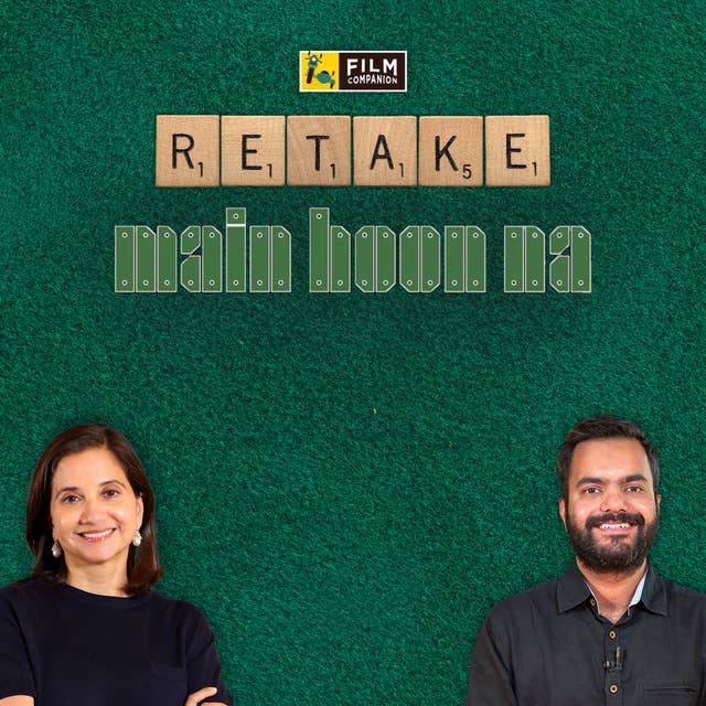 Revisiting Main Hoon Na | Anupama Chopra and Rahul Desai | FC Retake