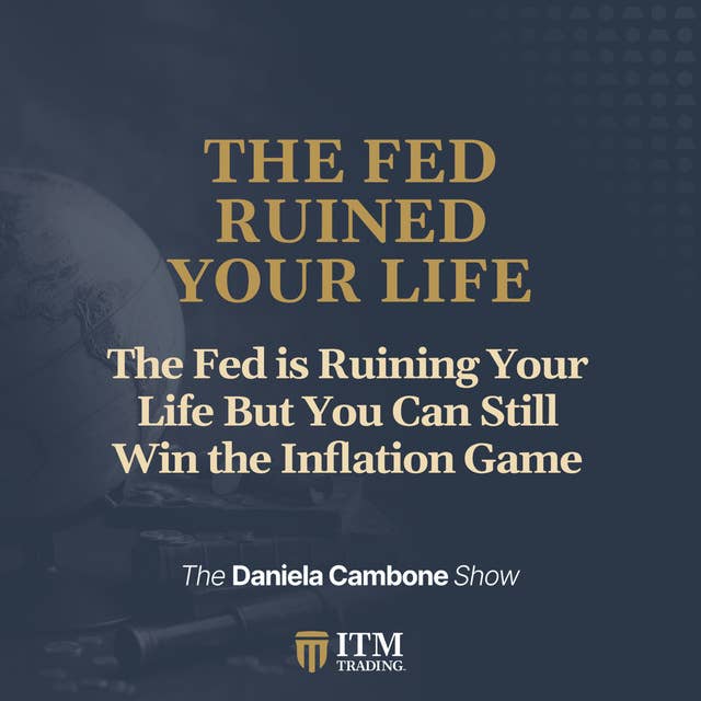 The Fed is Ruining Your Life But You Can Still Win the Inflation Game