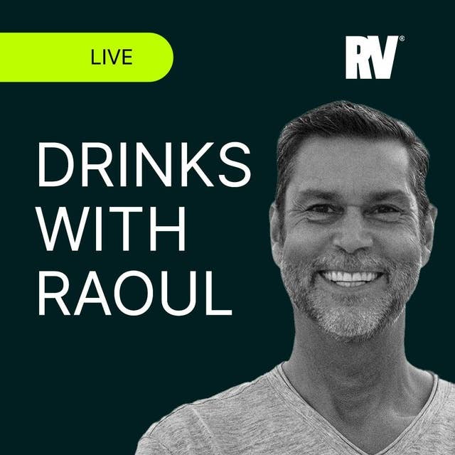 Drinks with Raoul Pal: Ask Me Anything