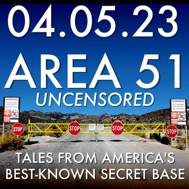 Area 51 Uncensored: Tales From America's Best-Known Secret Base | MHP 03.05.23.