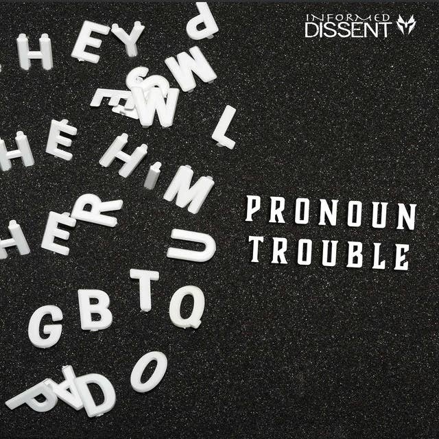 Episode 44: Pronoun Trouble