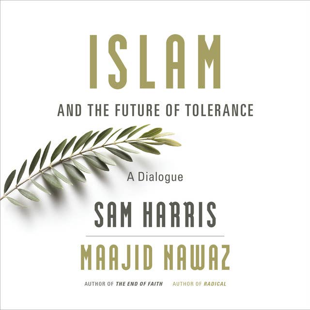 #23 — Islam and the Future of Tolerance (Audiobook Excerpts)
