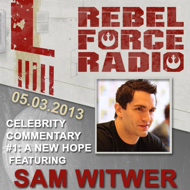 Film Commentary with Sam Witwer: A New Hope